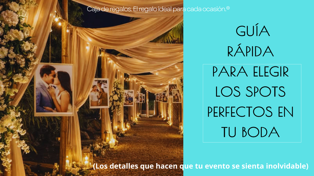 Cómo elegir los spots perfectos para tu boda (y crear una experiencia inolvidable para tus invitados)